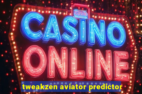 tweakzen aviator predictor